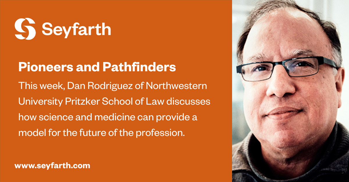 Pioneers and Pathfinders: Dan Rodriguez | Seyfarth Shaw LLP
