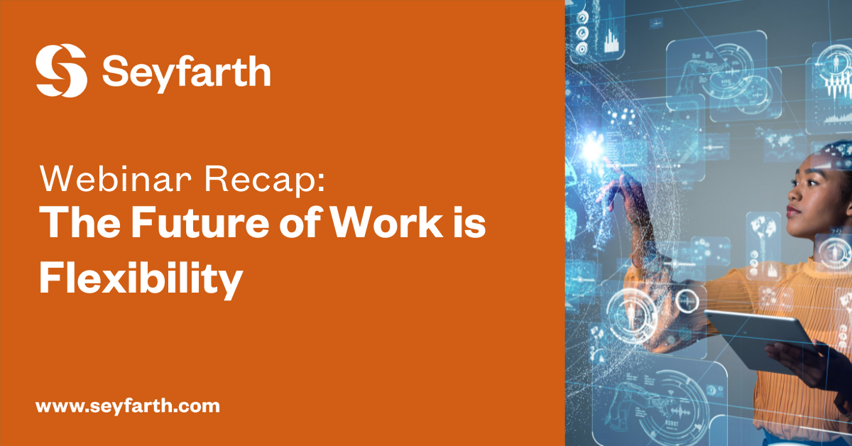 The Future of Work is Flexibility | Seyfarth Shaw LLP