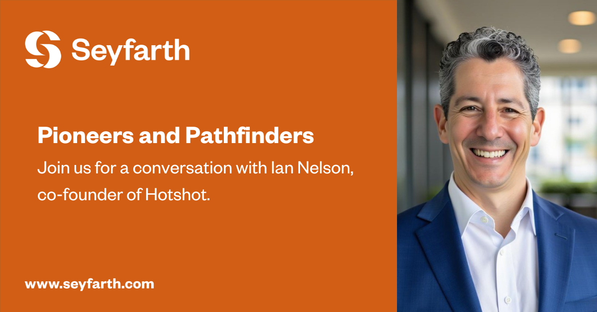 Pioneers and Pathfinders: Ian Nelson | Seyfarth Shaw LLP