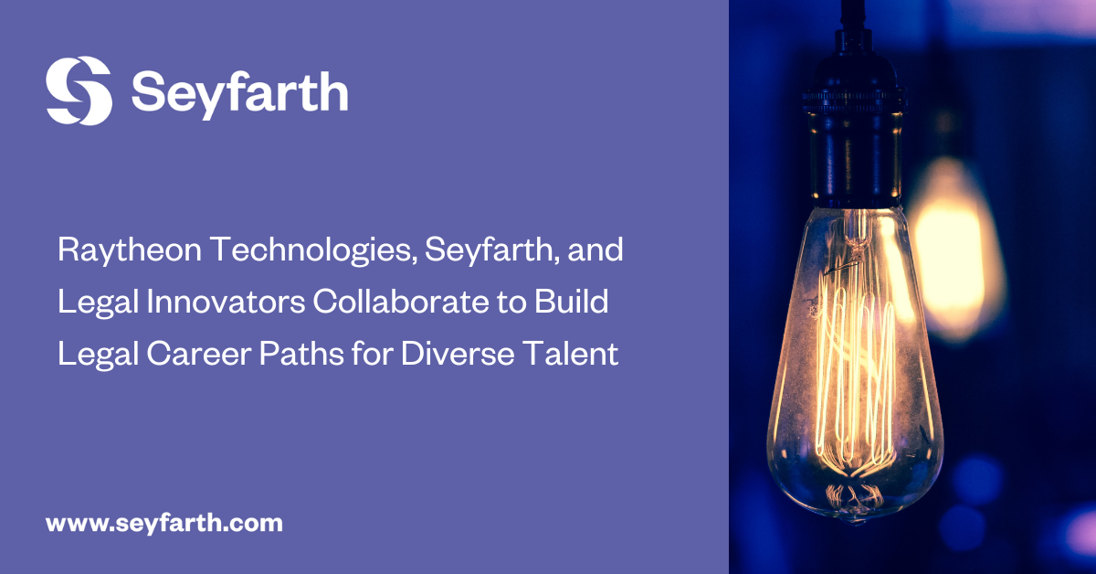 Raytheon Technologies, Seyfarth, and Legal Innovators Collaborate to