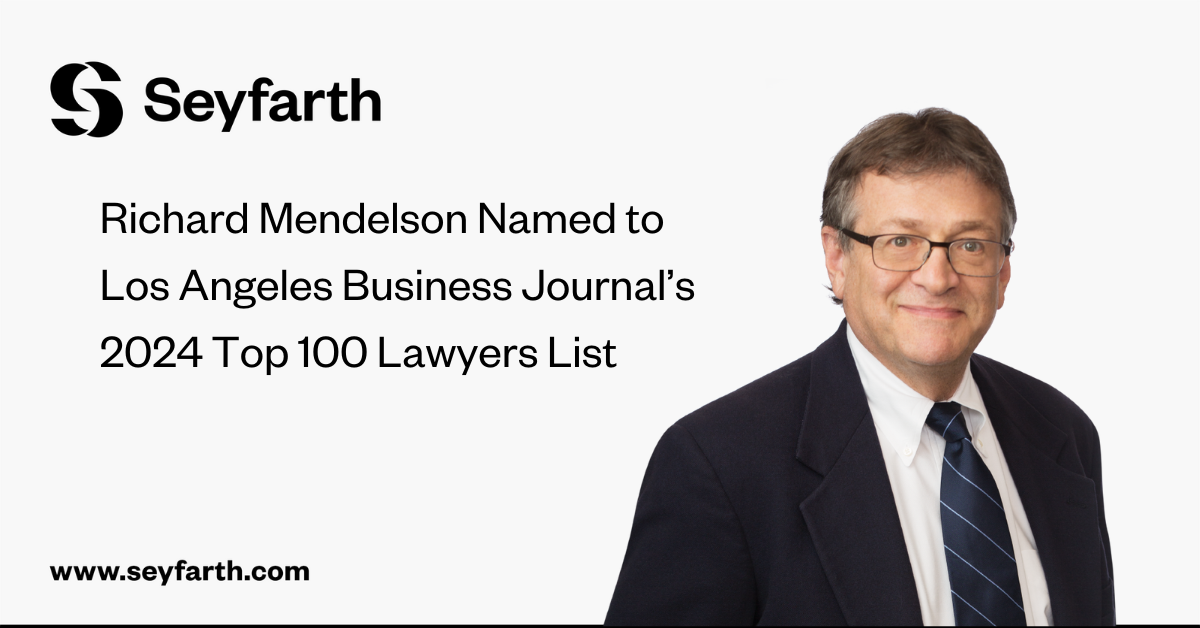 Seyfarth’s Richard Mendelson Named to Los Angeles Business Journal’s