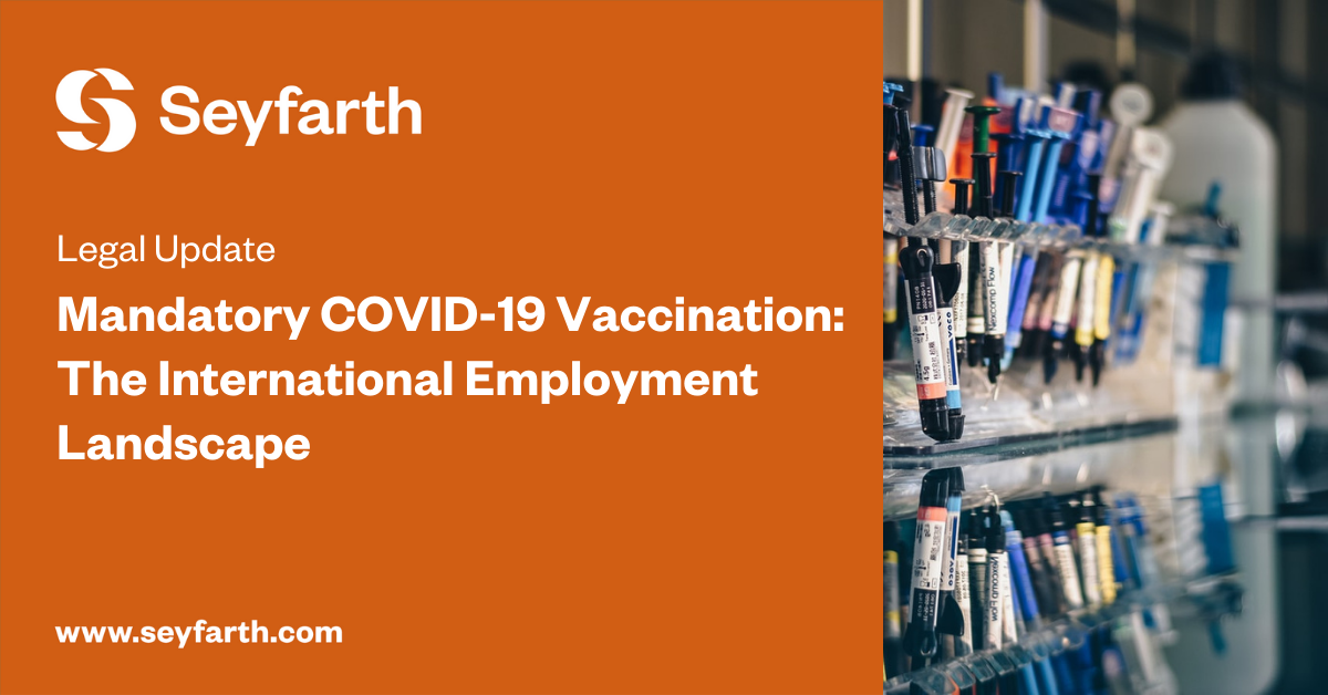 Mandatory Covid 19 Vaccination The International Employment Landscape Seyfarth Shaw Llp Mandatory Covid 19 Vaccination The International Employment Landscape Seyfarth Shaw Llp