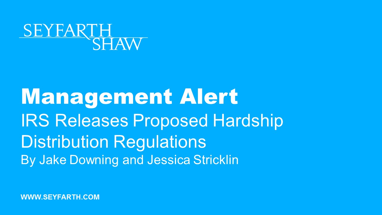 IRS Releases Proposed Hardship Distribution Regulations